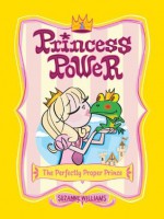 Princess Power #1: The Perfectly Proper Prince: Bk. 1 - Suzanne Williams, Chuck Gonzales