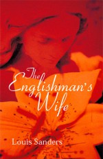 The Englishman's Wife - Louis Sanders, Adriana Hunter