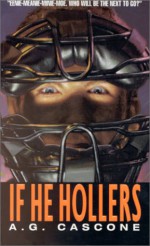 If He Hollers - A.G. Cascone