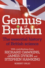 Genius of Britain - Robert Uhlig, Stephen Hawking, Richard Dawkins, James Dyson