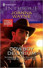 Cowboy Delirium (Four Brothers of Colts Run Cross, #6) - Joanna Wayne