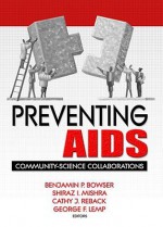 Preventing AIDS: Community-Science Collaborations - Benjamin P. Bowser