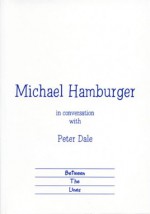 Michael Hamburger In Conversation With Peter Dale. - Peter Dale