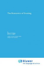 The Economics of Smoking - Robert D. Tollison, Richard E. Wagner