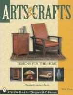 Arts & Crafts Designs for the Home - Douglas Congdon-Martin, Douglas Congdon Martin