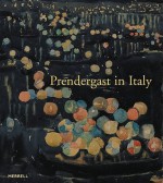 Prendergast in Italy - Nancy Mowll Mathews, Elizabeth Kennedy