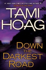 Down the Darkest Road - Tami Hoag