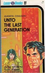 Unto The Last Generation - Juanita Coulson, Roger Elwood, Frank Kelly Freas