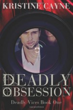 Deadly Obsession - Kristine Cayne