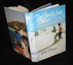 The South Seas Dream: An Adventure In Paradise - John Dyson