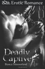 Deadly Captive - Bianca Sommerland