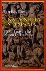 Una conjura en Hispania (Marco Didio Falco, #8) - Lindsey Davis, Hernán Sabaté