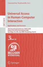 Universal Access in Human-Computer Interaction: Applications and Services: 5th International Conference, UAHCI 2009, Held as Part of HCI International 2009, San Diego, CA, USA, July 19-24, 2009, Proceedings, Part III - Constantine Stephanidis