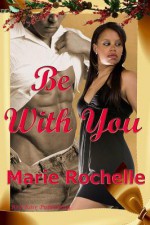 Be With You - Marie Rochelle