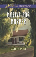 Motive for Murder (Love Inspired Suspense) - Carol J. Post