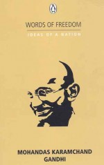 Words of Freedom: Ideas of a Nation - Mahatma Gandhi