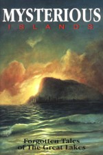 Mysterious Islands: The Forgotten Tales of the Great Lakes - Andrea Gutsche, Barbara Chisholm