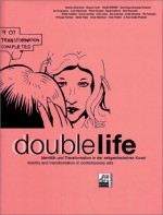 Double Life: Identity and Transformation in Contemporary Art - Sabine Breitwieser