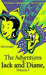 Adventures of Jack and Diane: A Christian Children's Story about Sports - Bob Schaller