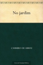 No jardim (Portuguese Edition) - Casimiro de Abreu