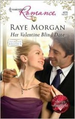 Her Valentine Blind Date - Raye Morgan