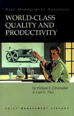 World Class Quality and Productivity - William F. Christopher, Carl G. Thor