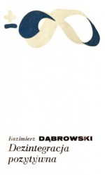 Dezintegracja pozytywna - Kazimierz Dąbrowski