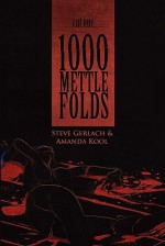 1000 Mettle Folds: Cut 1 the Fall - Steve Gerlach, Amanda Kool