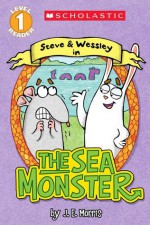 Scholastic Reader Level 1: The Sea Monster: A Steve and Wessley Reader - Jennifer E. Morris