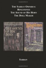 The Sarban Omnibus: Ringstones; The Sound of His Horn; The Doll Maker - Sarban, John William Wall