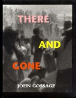 There and Gone - John Gossage