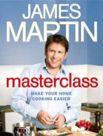 Masterclass: Make Your Home Cooking Easier - James Martin