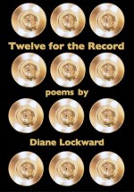 Twelve for the Record - Diane Lockward