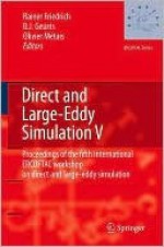 Direct and Large-Eddy Simulation V - Rainer Friedrich, Bernard Geurts, Olivier Métais