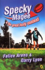 Specky Magee & the Great Footy Contest - Felice Arena, Garry Lyon