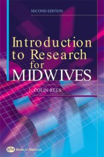 An Introduction to Research for Midwives - Colin Rees