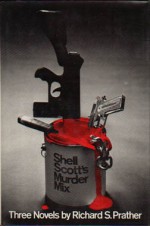 Shell Scott's murder mix - Richard S. Prather