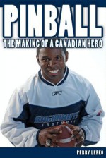 Pinball: The Making of a Canadian Hero - Perry Lefko