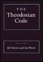 The Theodosian Code - Jill Harries, Ian N. Wood