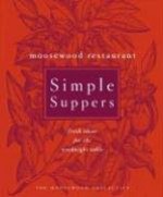 Moosewood Restaurant Simple Suppers: Fresh Ideas for the Weeknight Table - Moosewood Collective, Jim Scherer