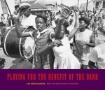 Playing for the Benefit of the Band: New Orleans Music Culture - Lee Friedlander