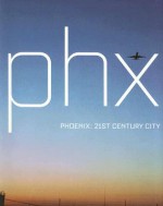 Phoenix: 21st Century City - Edward Booth-Clibborn, Edward Booth-Clibborn