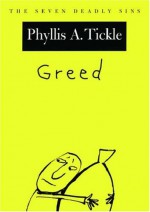 Greed - Phyllis A. Tickle