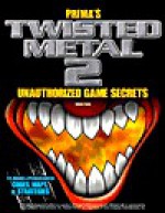 Twisted Metal 2 Unauthorized Game Secrets (Secrets of the Games Series.) - Anthony James