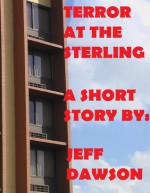 Terror at The Sterling - Jeff Dawson