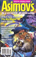 Asimov's Science Fiction, October-November 2000 - Daniel Abraham, Stephen Baxter, Robert Silverberg, Walter Jon Williams, Sage Walker, Leslie What, Gardner R. Dozois, Norman Spinrad, Larry Niven, James Patrick Kelly, Liz Williams, Tom Purdom, Timons Esaias, Steven Utley, Jim Grimsley, Michaela Roessner, Erwin S. Strauss