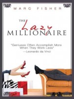 The Lazy Millionaire - Mark Fisher