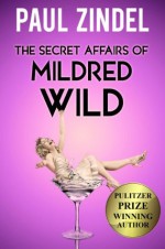 The Secret Affairs of Mildred Wild (Plays by Paul Zindel (Pulitzer Prize-Winning Author)) - Paul Zindel