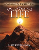 The Overcoming Life Study Guide - Karen Jean Williams, Rick Joyner