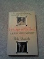 Fridays with Red: A Radio Friendship - Bob Edwards